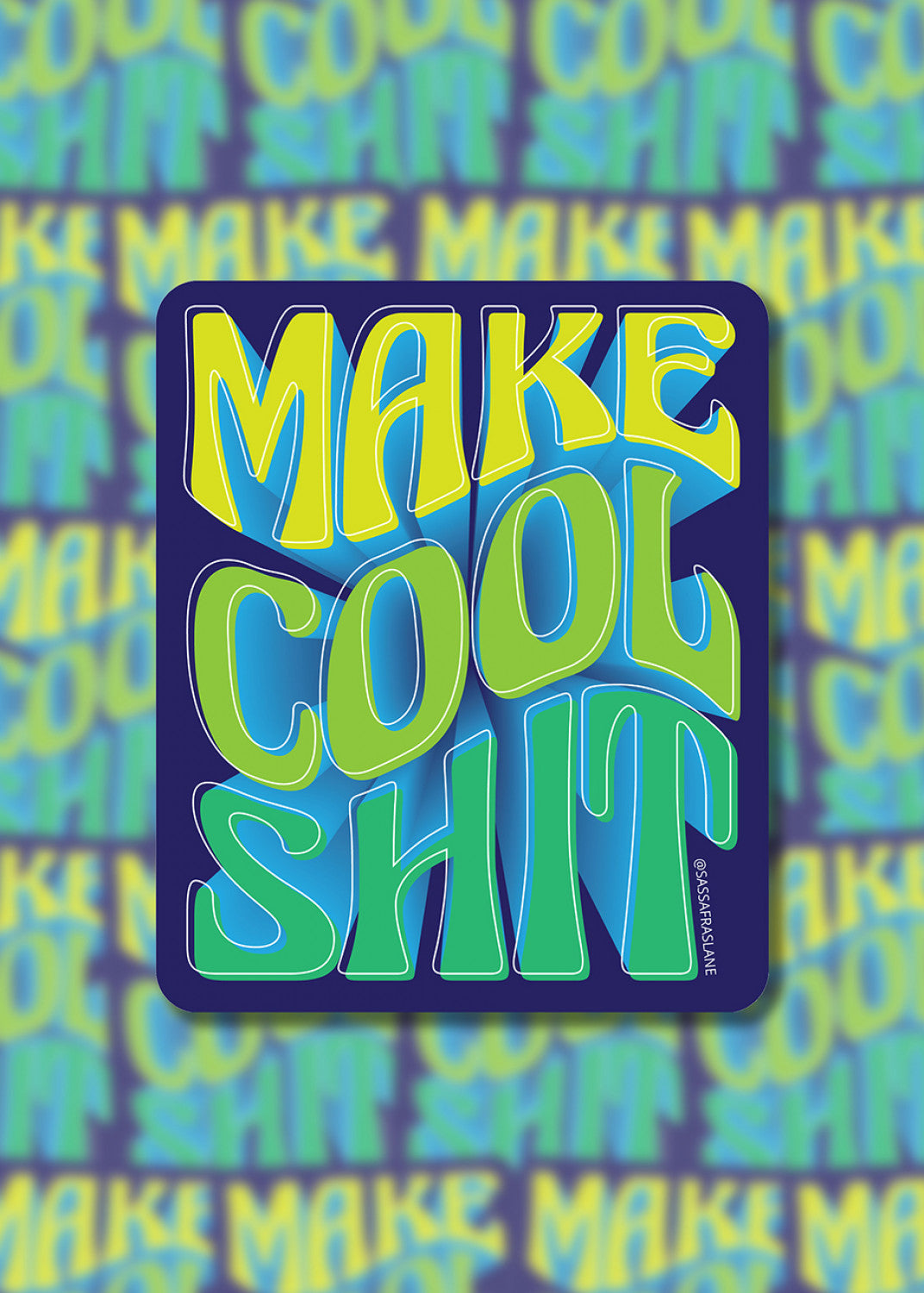 Vinyl Sticker Make Cool Sh!t Stickers SASSSTICK-MAK