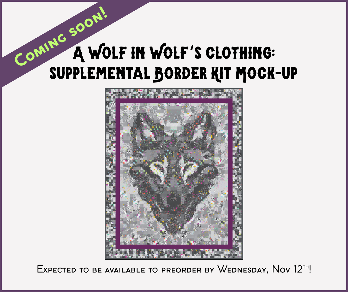 Preorder Dec 2025: A Wolf in Wolf's Clothing MosaiQuilt Pattern & Kit (TFCS EXCLUSIVE)