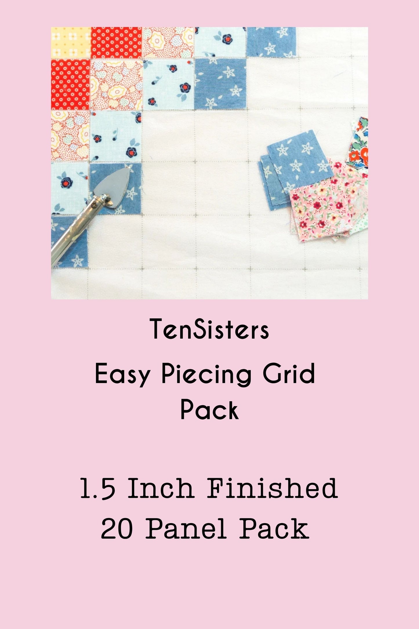 TenSisters Easy Piecing Grid 1.5 Inch Finished Grid 20 Panel Pack