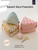 Sweet Slice Pouches Pattern SI-BP25 by Minki Kim