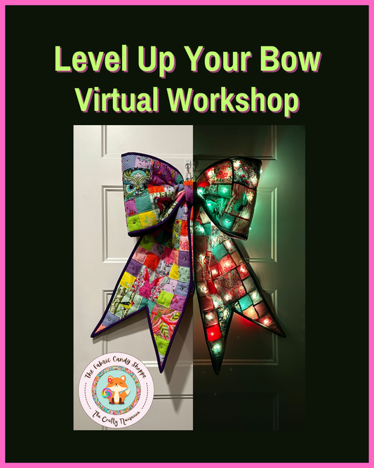 November 2025: Level Up Your Bow Virtual Workshop